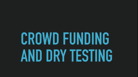 Ed Dale - Crowd Funding and Dry Testing.