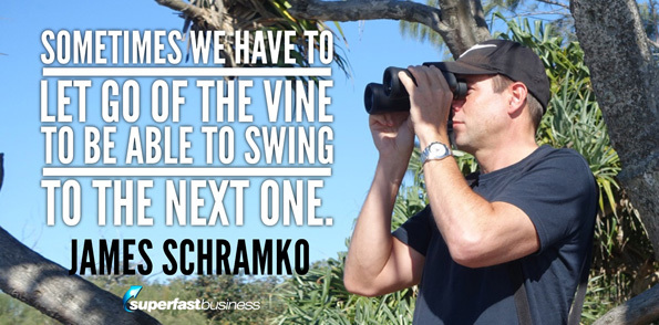 James Schramko says sometimes we have to let go of the vine to be able to swing to the next one.