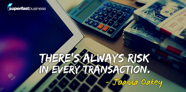 Joanna Oakey says there’s always risk in every transaction