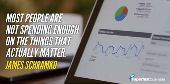 James Schramko says most people are not spending enough on the things that actually matter.