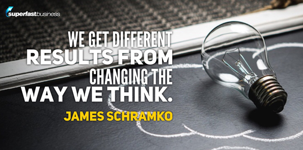 James Schramko says we get different results from changing the way we think.