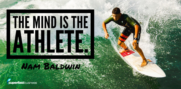 Nam Baldwin says the mind is the athlete.