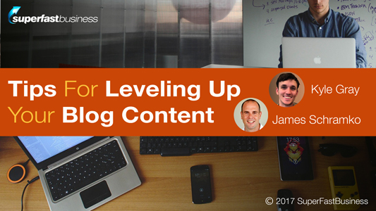 Tips for leveling up your blog content thumbnail
