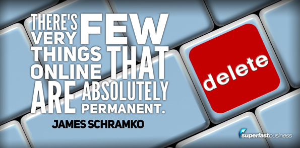 James Schramko says there’s very few things online that are absolutely permanent