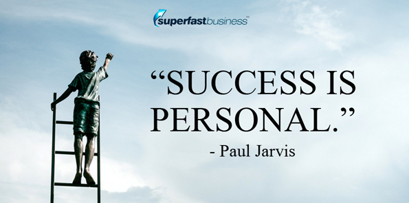 Paul Jarvis says success is personal.