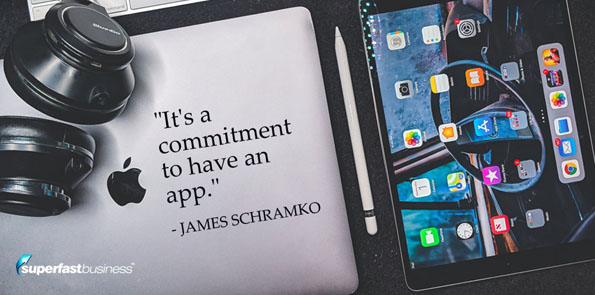 James Schramko says it's a commitment to have an app.