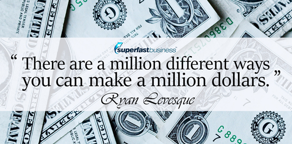 Ryan Levesque says there are a million different ways you can make a million dollars.