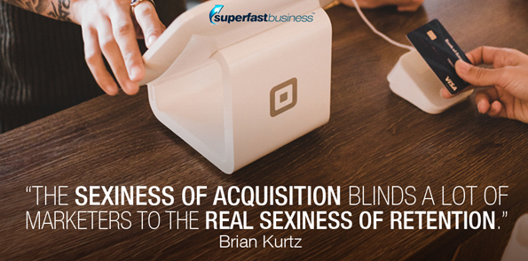 Brian Kurtz says the sexiness of acquisition blinds a lot of marketers to the real sexiness of retention.