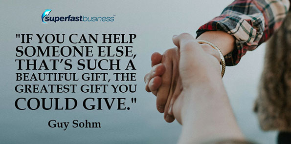 Guy Sohm says if you can help someone else, that’s such a beautiful gift, the greatest gift you could give.