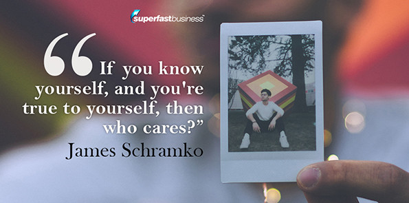 James Schramko says if you know yourself, and you're true to yourself, then who cares?
