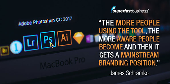 James Schramko says the more people using the tool, the more aware people become and then it gets a mainstream branding position.