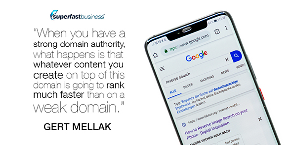 Gert Mellak says when you have a strong domain authority, what happens is that whatever content you create on top of this domain is going to rank much faster than on a weak domain.