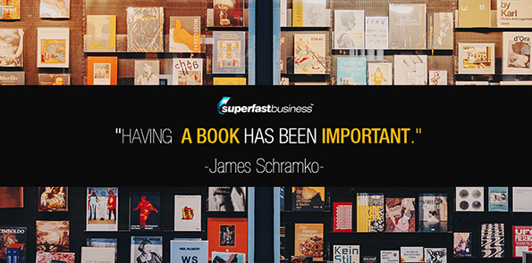 James Schramko says having a book has been important.