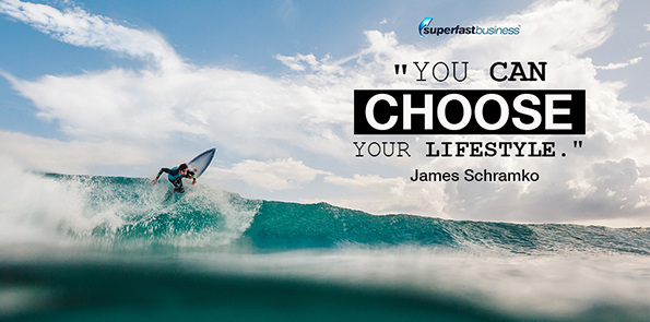 James Schramko says you can choose your lifestyle.