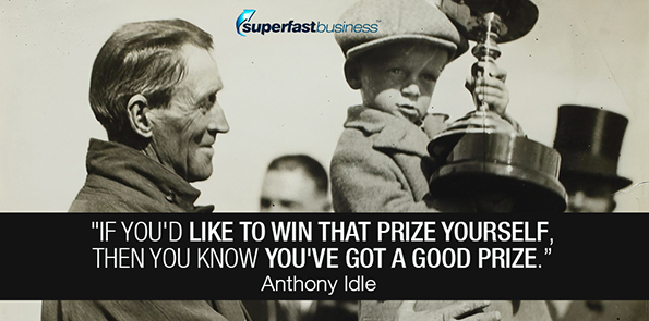 Anthony Idle says if you'd like to win that prize yourself, then you know you've got a good prize.