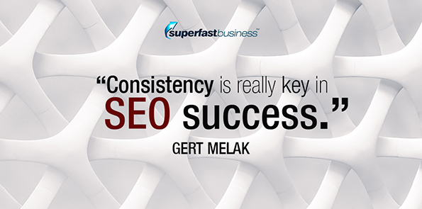 Gert Mellak says consistency is really key in SEO success.