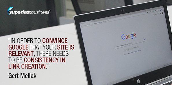 Gert Mellak says in order to convince Google that your site is relevant, there needs to be consistency in link creation.