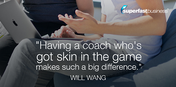 Will Wang says having a coach who's got skin in the game makes such a big difference.