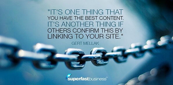 Gert Mellak says it's one thing that you have the best content. It's another thing if others confirm this by linking to your site.
