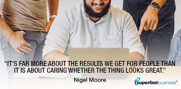 Nigel Moore talks about getting results for people.