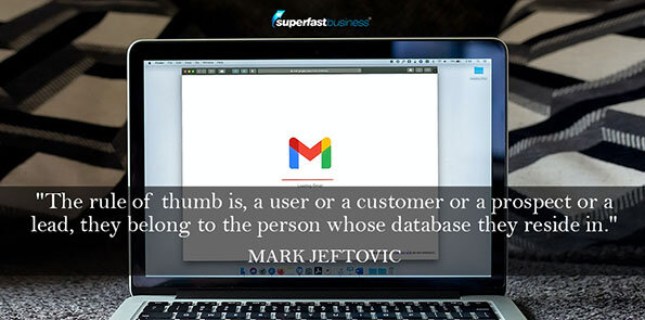 Mark Jeftovic says the rule of thumb is, a user or a customer or a prospect or a lead, they belong to the person whose database they reside in.