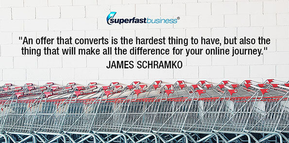 James Schramko says an offer that converts is the hardest thing to have, but also the thing that will make all the difference for your online journey.