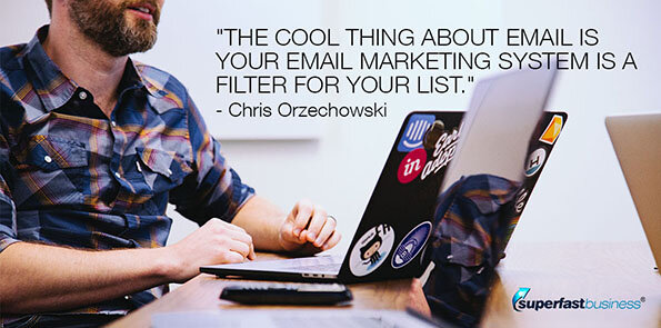 Chris Orzechowski says your email marketing system is a filter for your list.