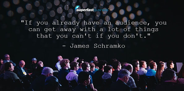James Schramko says there are things you can do with an audience that you can't without.