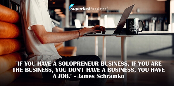 James Schramko says a solopreneur business is a job.