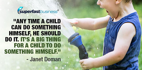 Janet Doman says any time a child can do something himself, he should do it.