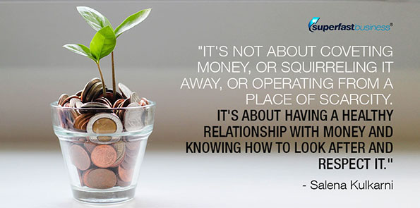 Sarena Kulkarni says we have to have a healthy relationship with money.