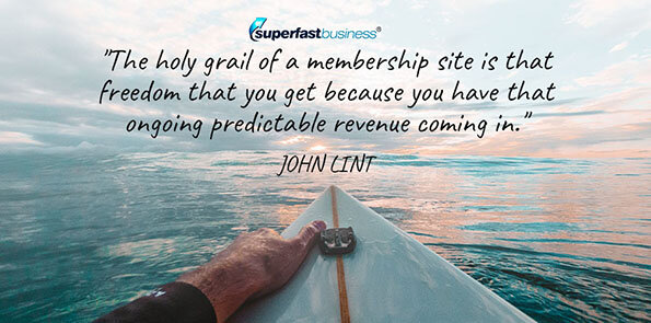 John Lint says the holy grail of a membership site is that freedom that you get.