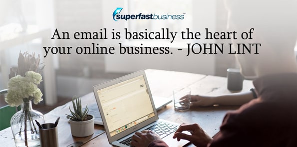 John Lint says an email is basically the heart of your online business.