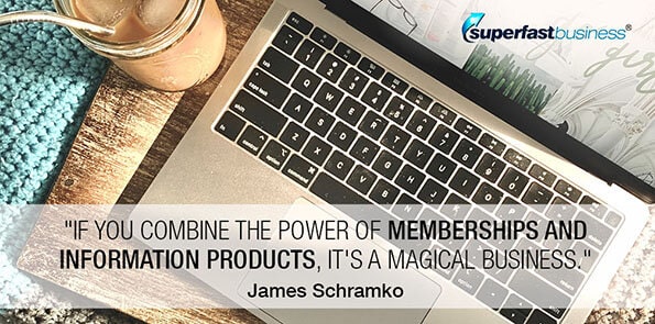 James Schramko says memberships and information products combined are a magical business.