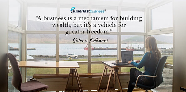 Salena Kulkarni says a business builds wealth and is a vehicle for greater freedom.