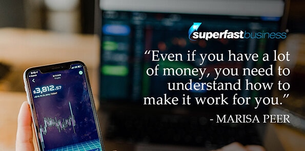 Marisa Peer says you need to understand how to make money work for you.