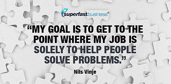 Nils Vinje says his goal is to get to where his job is solely to help people solve problems.