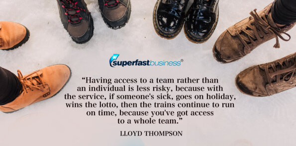 Lloyd Thompson says having access to a team rather than an individual is less risky.