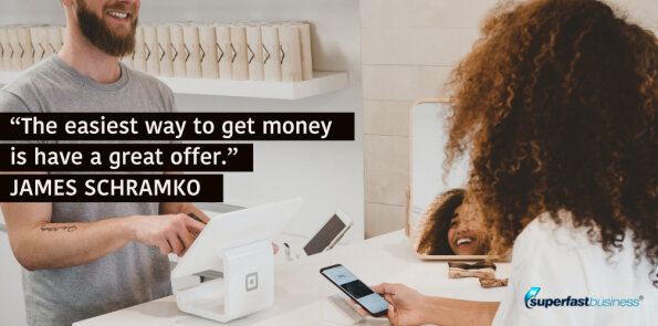 James Schramko says the easiest way to get money is have a great offer.
